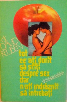 TOT CE ATI DORIT SA STITI DESPRE SEX DAR N-ATI INDRAZNIT SA INTREBATI de DAVID REUBEN foto
