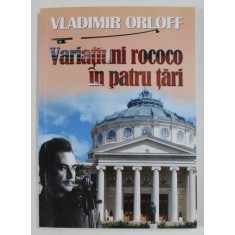VARIATIUNI ROCOCO IN PATRU TARI in VLADIMIR ORLOFF , 2013