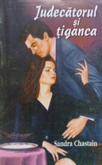 JUDECATORUL SI TIGANCA-SANDRA CHASTAIN-311046