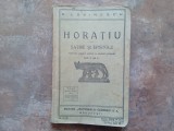 E. LOVINESCU - HORATIU , SATIRE SI EPISTOLE , TEXT LATIN COMPLECT PUBLICAT CU ADNOTATII ROMANESTI , Ed. II, 1937