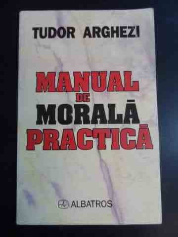 Manual De Morala Practica - Tudor Arghezi ,547632