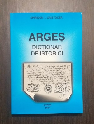 ARGES - DICTIONAR DE ISTORICI - SPIRIDON I. CRISTOCEA foto