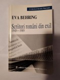 Eva Behring - Scriitori rom&acirc;ni din exil: 1945-1989 - o perspectivă istorico-literară