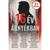 16 &eacute;v &aacute;rny&eacute;kban - 31 t&ouml;rt&eacute;net