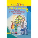 Bori &eacute;s a nem mindennapi kar&aacute;csony - Julia Boehme