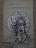 O Calatorie in India - E.M. Forster, 1977, Univers, Romana, Roman, 354 Pagini