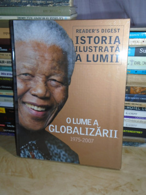 ISTORIA ILUSTRATA A LUMII : O LUME A GLOBALIZARII + LUMEA DINTR-O PRIVIRE foto