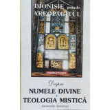 Despre numele divine. Teologia mistica