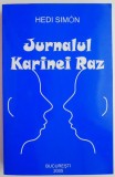 Jurnalul Karinei Roz &ndash; Hedi Simon - Roman Beletristica