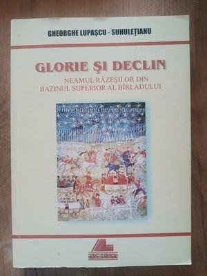 Glorie si declin Neamul razesilor din Bazinul superior al Birladului- Gheorghe Lupascu-Suhuletianu