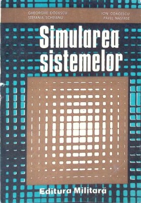 SIMULAREA SISTEMELOR-GHEORGHE DODESCU, STEFANIA SCHEIANU, ION ODAGESCU, PAVEL NASTASE-273016 foto