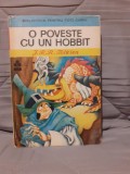 O Poveste cu un Hobbit - J.R.R. Tolkien, Editura Ion Creanga, 1975, Carte Cartonata Aventura