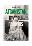 Afganistan &icirc;nvinsul ne&icirc;nvins - Paperback brosat - Natalie Amiri - Cetatea de Scaun