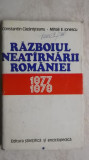 C. Cazanisteanu, Mihail E. Ionescu - Razboiul neatirnarii Romaniei: 1877-1878, 1977