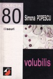 Volubilis de Simona Popescu, roman captivant in limba romana, coperta brosata, aparitie 1998