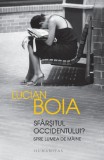 Sfarsitul Occidentului? Spre lumea de maine &ndash; Lucian Boia - Carte beletristica, Roman