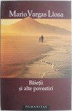 Baietii si alte povestiri &ndash; Mario Vargas Llosa