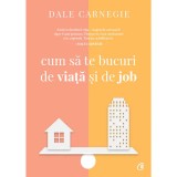 Cum sa te bucuri de viata si de job, Dale Carnegie, Curtea Veche