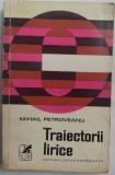 Cumpara ieftin MIHAIL PETROVEANU - TRAIECTORII LIRICE (1974) [Leonid Dimov/Mircea Ivanescu/Gellu Naum/Nichita Stanescu/Emil Brumaru/Florin Mugur/Dimitrie Stelaru+]