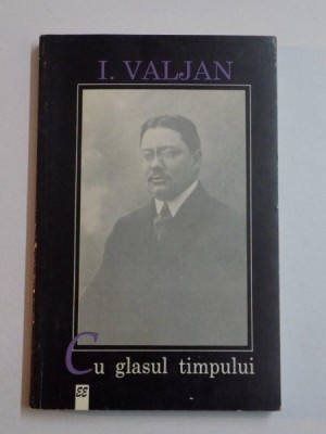 CU GLASUL TIMPULUI de I. VALJAN 1996 foto