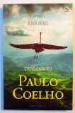 DIALOGURI CU PAULO COELHO de JUAN ARIAS , 2011