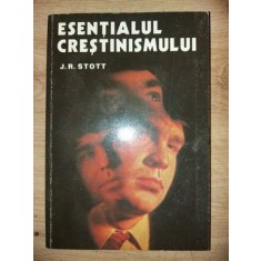 Esentialul crestinismului- J. R. Stott