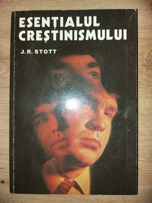 Esentialul crestinismului- J. R. Stott foto