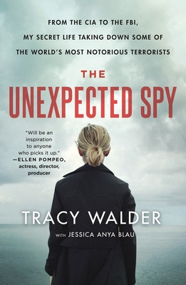 The Unexpected Spy: From the CIA to the Fbi, My Secret Life Taking Down Some of the World&amp;#039;s Most Notorious Terrorists foto