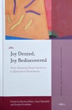 Joy Denied, Joy Rediscovered. From Classical Greek Literature to Byzantine Christianity. Edited by Eberhard Bons, Anna Mambelli and Daniela Scialabba