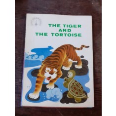 THE TIGER AND THE TORTOISE (CARTE PENTRU COPII, IN LIMBA ENGLEZA)
