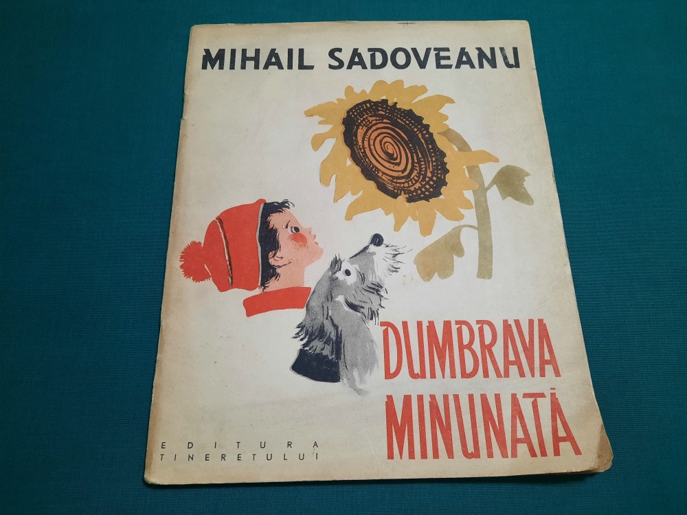 Dumbrava Minunată De Mihail Sadoveanu Rezumat DUMBRAVA MINUNATA / MIHAIL SADOVEANU/ILUSTRA?II NOEL RONI/ 1962