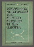 C10602 - PRELUCRAREA DIMENSIONALA PRIN EROZIUNE ELECTRICA IN CAMP MAGNETIC