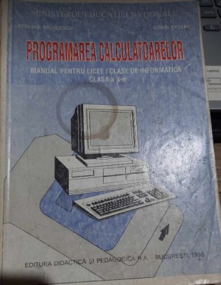 Programarea calculatoarelor - manual pentru clasa a X-a foto