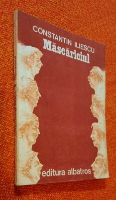 Mascariciul - Constantin Iliescu foto