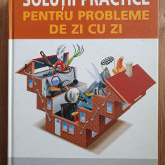 SOLUTII PRACTICE PENTRU PROBLEME DE ZI CU ZI - Reader's Digest