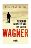 Memoriile unui mercenar din Grupul Wagner - Paperback brosat - Marat Gabidullin - Corint