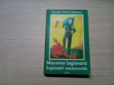 MISCAREA LEGIONARA EXPRIMARI NECENZURATE - Nicador Zelea-Codreanu -2010, 516 p. foto