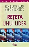 Reteta unui lider - 2004 - Ken Blanchard ($I302), Curtea Veche