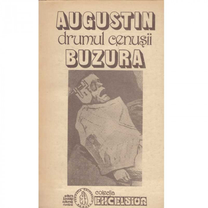 Augustin Buzura - Drumul cenusii. Roman - 135175