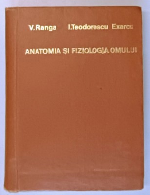 ANATOMIA SI FIZIOLOGIA OMULUI de V. RANGA si I. TEODORESCU EXARCU , 1969 *MINIMA UZURA foto