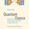 Quantum Chance: Nonlocality, Teleportation and Other Quantum Marvels