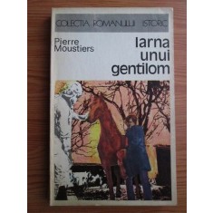 Pierre Moustiers - Iarna unui gentilom
