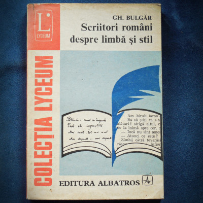 SCRIITORI ROMANI DESRPE LIMBA SI STIL - GH. BULGAR - LYCEUM foto