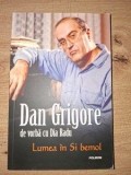 Lumea in Si bemol- Dan Grigore de vorba cu Dia Radu