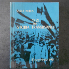 VASILE NETEA - O ZI DIN ISTORIA TRANSILVANIEI, 1 DECEMBRIE 1918