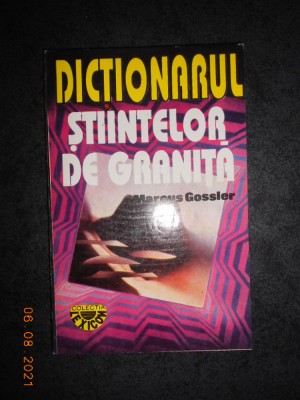 MARCUS GOSSLER - DICTIONARUL STIINTELOR DE GRANITA foto