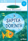 Cumpara ieftin A șaptea dorință | paperback - Kate Messner, Arthur