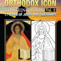 Orthodox Icon Coloring Book Vol.2: 17 Icons of Jesus and the Saints