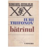 Iuri Trifonov - Batrinul - roman - 116228