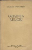 Originea Religiei - Charles Hainchelin, Filosofie, Spiritualitate, Editie Veche, Carte Rara, Editura Politica 1956